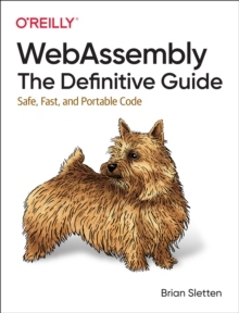 【预订】Webassembly: The Definitive Guide: Safe, Fast, and Portable Code 9781492089841