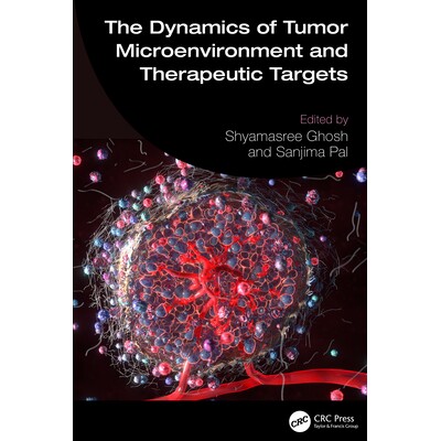 预订 The Dynamics of Tumor Microenvironment and Therapeutic Targets 肿瘤微环境动态与治疗靶点 9781032520490
