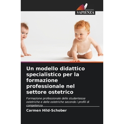 预订 Un modello didattico specialistico per la formazione professionale nel settore ostetrico: Formazione professionale