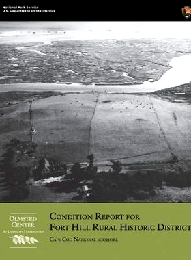 预订 Condition Report for Fort Hill Rural Historic District: Cape Cod National Seashore: 9781481967075