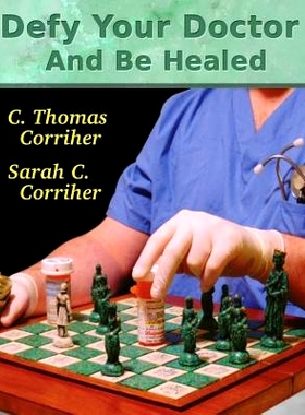 预订 Defy Your Doctor and Be Healed: 9780615238340