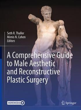 [预订]A Comprehensive Guide to Male Aesthetic and Reconstructive Plastic Surgery 9783031485022