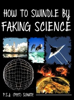 预订 How to Swindle by Faking Science: 9781477227572
