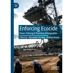 Planetary 9783030996482 Ecocide 治安与行星军事化 实施生态灭绝：权力 Militarization Policing Power Enforcing 预订