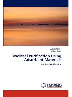 预订 Biodiesel Purification Using Adsorbent Materials 生物柴油净化吸附剂材料: 9783659319839