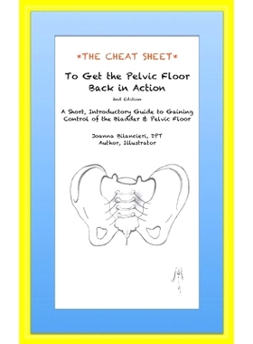 预订 The Cheat Sheet to Get the Pelvic Floor Back in Action: A Short, Introductory Guide to Gaining Control of the Bladd