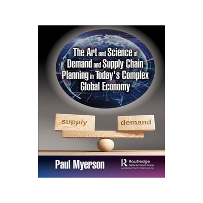[预订]The Art and Science of Demand and Supply Chain Planning in Today’s Complex Global Economy