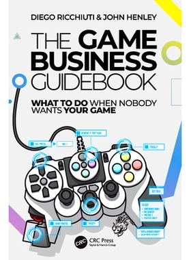 预订 The Game Business Guidebook: What To Do When Nobody Wants Your Game: 9781032585390