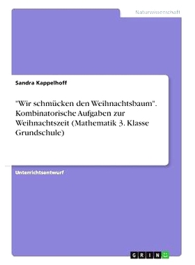 预订 Wir Schmucken Den Weihnachtsbaum. Kombinatorische Aufgaben Zur Weihnachtszeit (Mathematik 3. Klasse Grundschule): 9