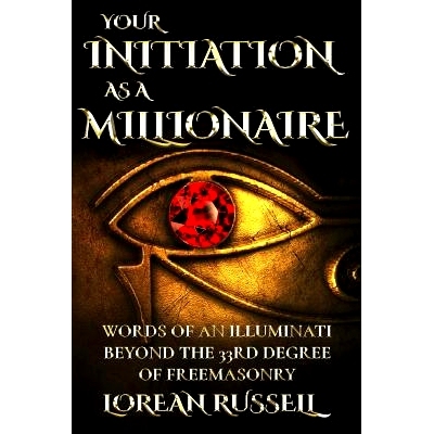 预订 Your Initiation as a Millionaire: Words of an Illuminati Beyond the 33rd Degree of Freemasonry: 9781979185271