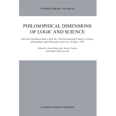 预订 Philosophical Dimensions of Logic and Science: Selected Contributed Papers from the 11th International Congress of