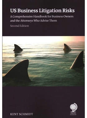 预订 US Business Litigation Risks: A Comprehensive Handbook for Business Owners and the Attorneys Who Advise Them, Secon