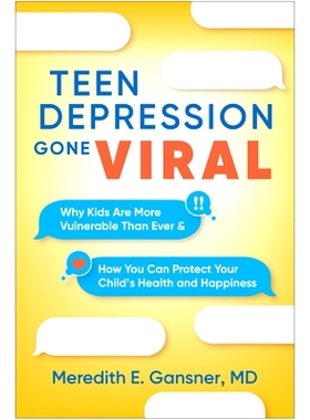 预订 Teen Depression Gone Viral: Why Kids Are More Vulnerable Than Ever and How You Can Protect Your Child’s Health and