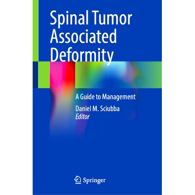 预订 Spinal Tumor Associated Deformity: A Guide to Management 脊髓肿瘤相关畸形：管理指南: 9783031879388
