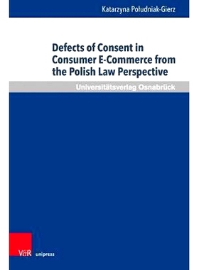 预订 Defects of Consent in Consumer E-Commerce from the Polish Law Perspective 波兰法律视角下的消费者电子商务中的同意缺
