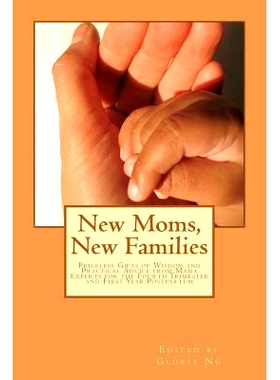 预订 New Moms, New Families: Priceless Gifts of Wisdom and Practical Advice from Mama Experts for the Fourth Trimester a
