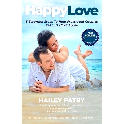 预订 Happy Love: 5 Essential Steps To Help Frustrated Couples Fall In Love Again: 9781772773187