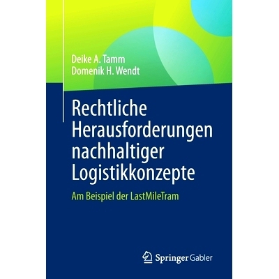 预订 Rechtliche Herausforderungen nachhaltiger Logistikkonzepte: Am Beispiel der LastMileTram: 9783658375683