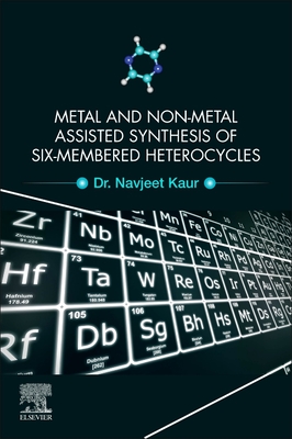 【预订】Metal and Nonmetal Assisted Synthesis of Six-Membered Heterocycles
