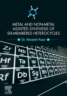 【预订】Metal and Nonmetal Assisted Synthesis of Six-Membered Heterocycles