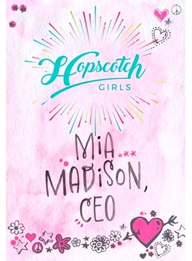 预订 Hopscotch Girls Presents: MIA Madison, CEO Volume 1: 9781524889654