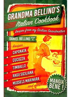 预订 Grandma Bellino’s Italian Cookbook: Recipes From My Sicilian Grandmother: 9781508692317