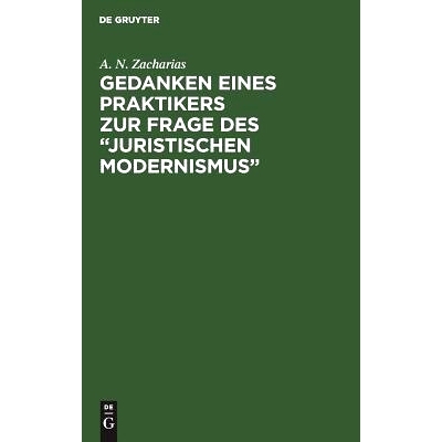 预订 Gedanken eines Praktikers zur Frage des “Juristischen Modernismus”: 9783111162157