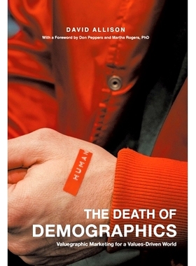 预订 The Death of Demographics: Valuegraphic Marketing for a Values-Driven World: 9781544534619