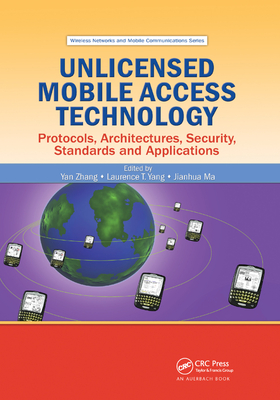 【预订】Unlicensed Mobile Access Technology: Protocols, Architectures, Security, Standards and Applications