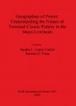[预订]Geographies of Power: Understanding the Nature of Terminal Classic Pottery in the Maya Lowlands 9781841718835