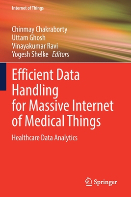 【预订】Efficient Data Handling for Massive Internet of Medical Things 9783030666354