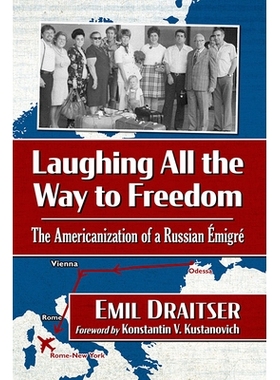 预订 Laughing All the Way to Freedom: The Americanization of a Russian Emigre 笑着走向自由: 9781476692982