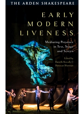 预订 Early Modern Liveness: Mediating Presence in Text, Stage and Screen 早期现代现场感：文本、舞台和银幕中的中介存在: 9