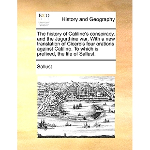 预订 The History of Catiline’s Conspiracy, and the Jugurthine War. with a New Translation of Cicero’s Four Orations Ag