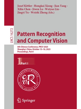 预订 Pattern Recognition and Computer Vision: 8th Chinese Conference, PRCV 2025, Shanghai, China, October 15-18, 2025, P