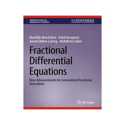 [预订]Fractional Differential Equations: New Advancements for Generalized Fractional Derivatives 9783031348761