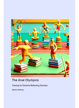 预订 The Anal Olympics: Training for Extreme Bottoming Success: 9781778905148