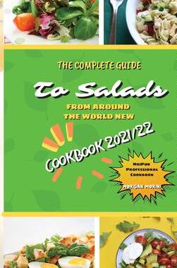 [预订]The Complete Guide to Salads from Around the World New Cookbook 2021/22: The complete recipe book on 9781803600239
