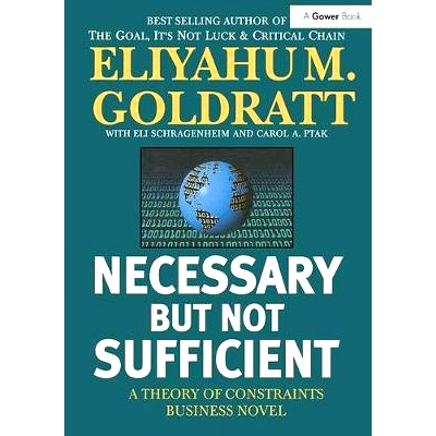 预订 Necessary But Not Sufficient: A Theory of Constraints Business Novel 必要但不够：约束理论商业小说: 9781138418776