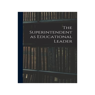 [预订]The Superintendent as Educational Leader 9781013451706
