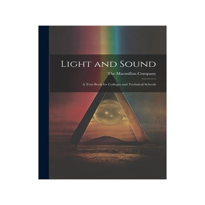[预订]Light and Sound; a Text-Book for Colleges and Technical Schools 9781021898432