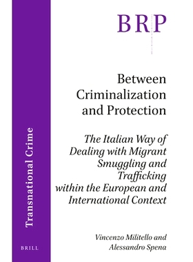 预订 Between Criminalization and Protection: The Italian Way of Dealing with Migrant Smuggling and Trafficking within th