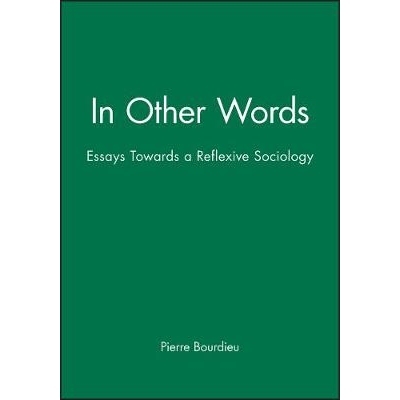 预订 In Other Words - Essays Towards a Reflexive Sociology 换句话说：建立反思社会学文集: 9780745606590