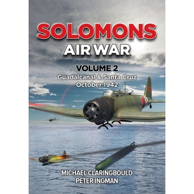 预订 Solomons Air War Volume 2: Guadalcanal & Santa Cruz October 1942 所罗门空战*卷: 9780645700459
