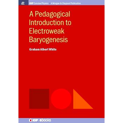 预订 A Pedagogical Introduction to Electroweak Baryogenesis 电弱重子相变教学概论: 9781681744568