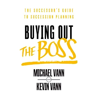 预订 Buying Out the Boss: The Successor’s Guide to Succession Planning: 9781544511306