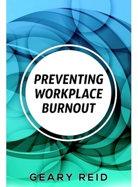 预订 Preventing Workplace Burnout: Workplace burnout is preventable, and you can start fighting it today.: 9789768305640