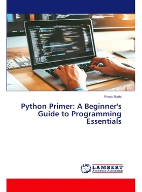 预订 Python Primer: A Beginner’s Guide to Programming Essentials Python入门:编程入门指南: 9786207486175