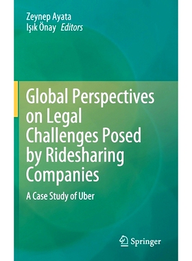 预订 Global Perspectives on Legal Challenges Posed by Ridesharing Companies: A Case Study of Uber 拼车公司在法律挑战方面