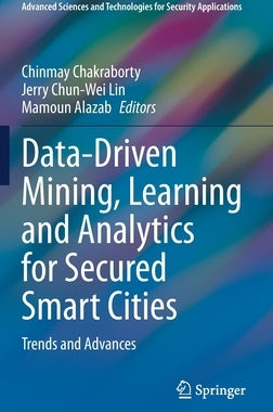 【预订】Data-Driven Mining, Learning and Analytics for Secured Smart Cities
